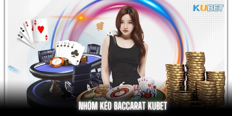 Giải thích cho người chơi hiểu hơn về nhóm kéo Kubet Baccarat